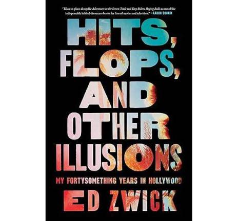 Ed Zwick’s book only hit on Feb. 13 and is already climbing up the bestseller lists on both coasts. In an exclusive interview with Straus News, the author revealed that its positive reception was a delightful surprise. Photo: Simon &amp; Schuster