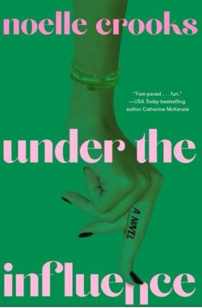 The debut novel “Under the Influence” by Noelle Crook. Photo: Amazon