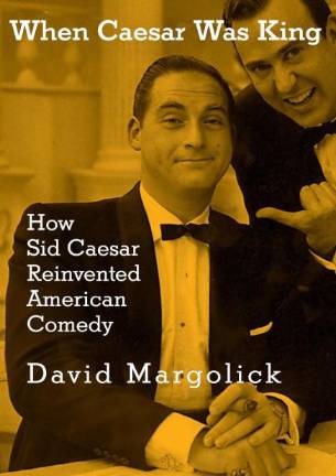 At his peak, Sid Caesar was the most influential and highly paid comedian in America.