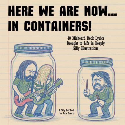Of Twomey’s first book as Artie Smarty, the author says: “It’s not a new idea -- misheard lyrics -- but what makes this one different is the illustrations that are from silly to surreal.”